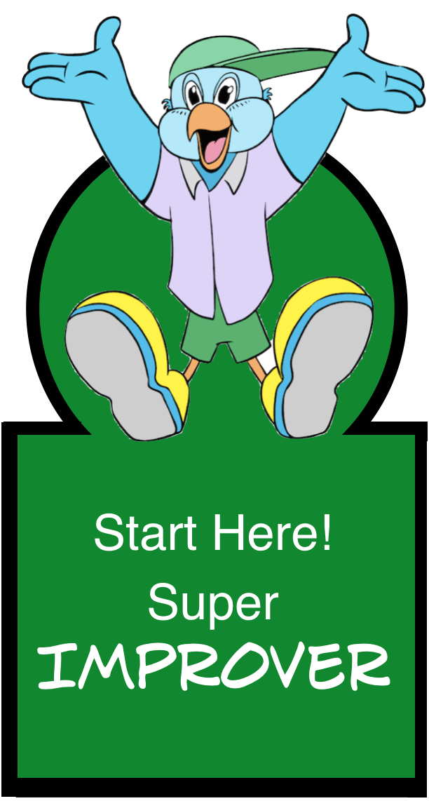 Start Here! Super Improver